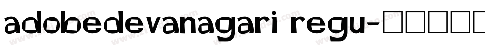 adobedevanagari regu字体转换